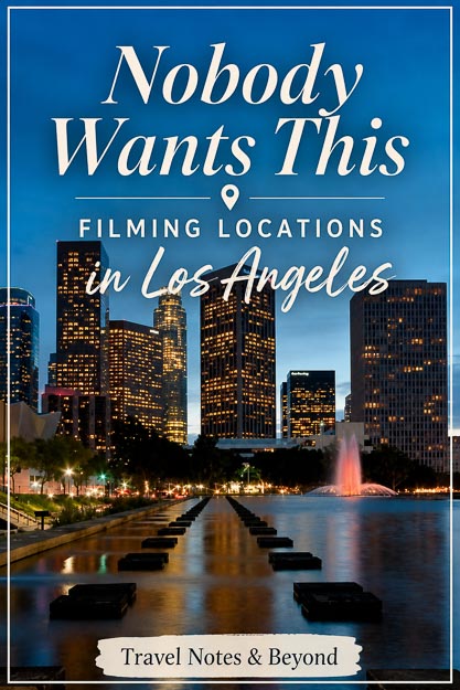 Nobody Wants This Filming Locations in Los Angeles